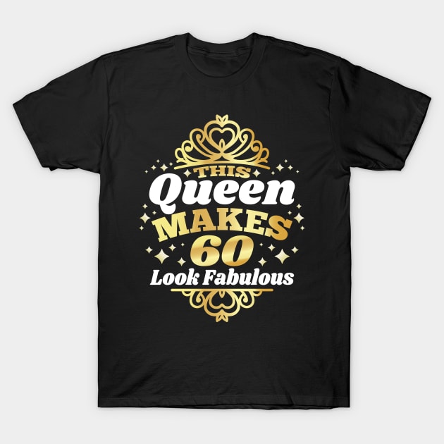 This Queen Makes 60 Look Fabulous 60th Birthday 1962 T-Shirt by BramCrye